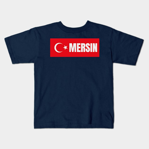 Mersin City in Turkish Flag Kids T-Shirt by aybe7elf